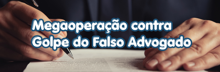Megaoperação mira quadrilha especializada no golpe do falso advogado